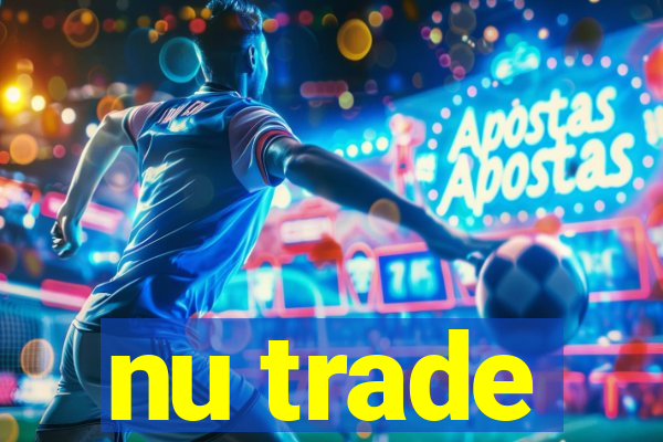 nu trade